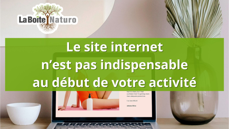 Le site Internet n'est pas indispensable au début de votre activité