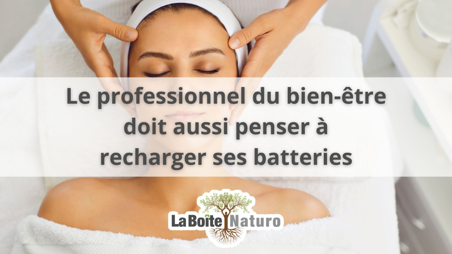 Le professionnel du bien-être doit aussi recharger ses batteries