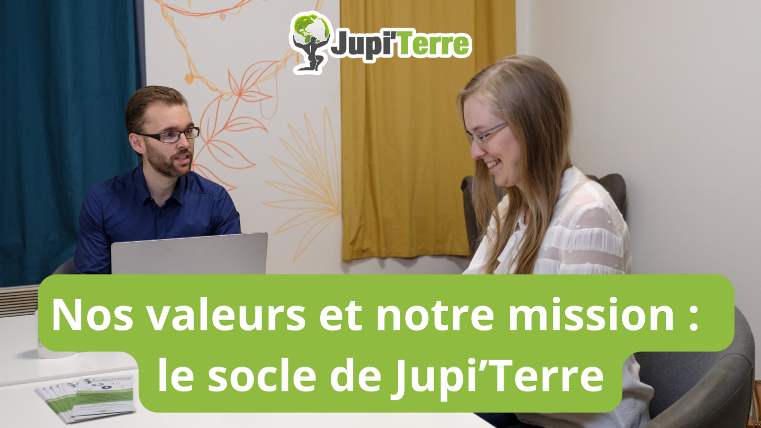 Nos valeurs et notre mission : le socle de JUpi'Terre