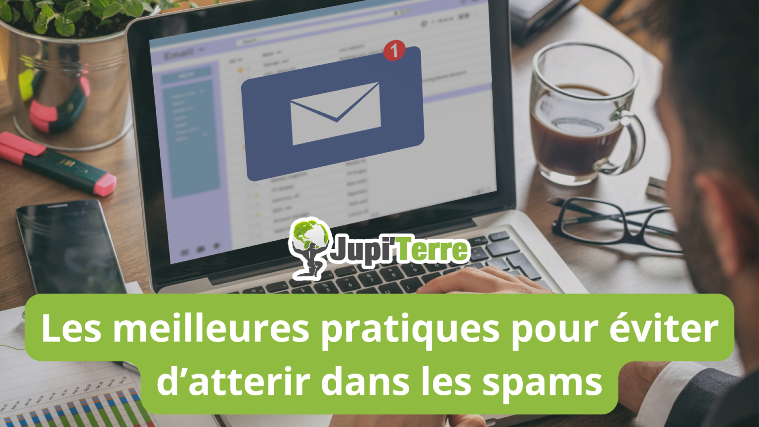 Les meilleures pratiques pour éviter d'atterir dans les spams